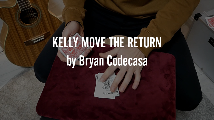 KELLY MOVE THE RETURN by Bryan Codecasa video DOWNLOAD product video — 52Kards