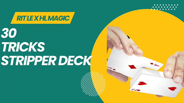 30 TRICKS STRIPPER DECK by RIT LE X HL MAGIC video DOWNLOAD product video — 52Kards