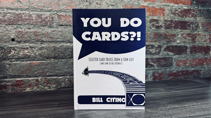 You Do Cards?! Selected Card Tricks from a Coin Guy (and Some of his Friends) by Bill Citino product video — 52Kards