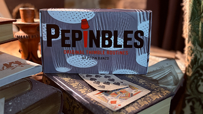 PEPINBLES: Original Thimble Routines by Pepin Banzo product video — 52Kards